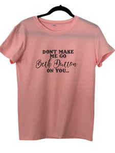 The famous Beth Dutton trendy and casual tee.   Round neck and short sleeves, classic T-shirt fit.   Suitable for all seasons and occasions.  Soft and stretchy fabric.  Runs a little more fitted. 